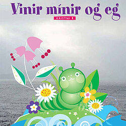 Vinir mínir og eg - Kristni 1 Vinir mínir og eg - Kristni 1