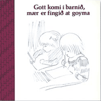 Gott komi í barnið, mær er fingið at goyma - Tekstasavn