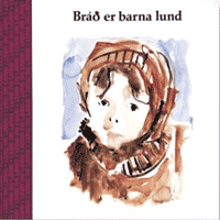 Bráð er barna lund - Tekstasavn